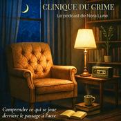 Podcast Clinique du crime - Le true crime psychologique