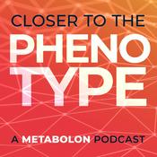 Podcast Closer to the Phenotype