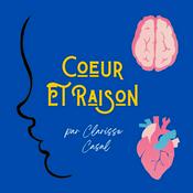 Podcast Coeur et Raison