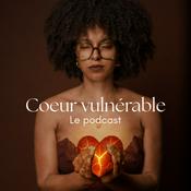 Podcast Coeur vulnérable