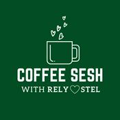 Podcast Coffee Sesh with Rely and Stel