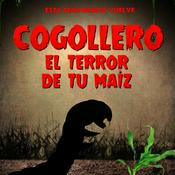 Podcast Cogollero, el terror de tu maíz.