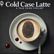 Podcast Cold Case Latte