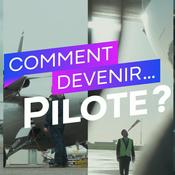 Podcast Comment devenir pilote ?