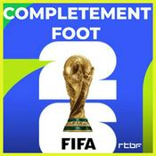 Podcast Coupe du monde FIFA 26 - Complètement Foot
