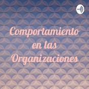 Podcast Comportamiento en las Organizaciones