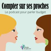 Podcast Compter sur ses proches - Le podcast pour parler budget