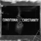Podcast Conditional Christianity