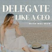 Podcast Delegate Like a CEO