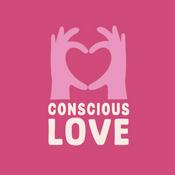 Podcast Conscious Love - Couple, relations, intimité, amour