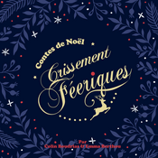 Podcast Contes de Noël crissement féeriques