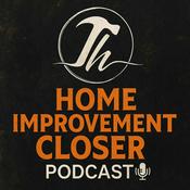 Podcast Home Improvement Closer Podcast