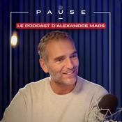 Podcast PAUSE - le podcast d’Alexandre Mars