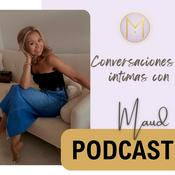 Podcast Conversaciones íntimas con Maud | 🎙️Podcast