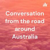 Podcast Conversation from the road around Australia