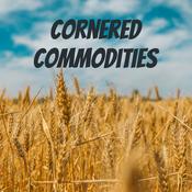 Podcast Cornered Commodities