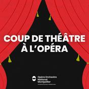 Podcast Coup de théâtre à l'Opéra