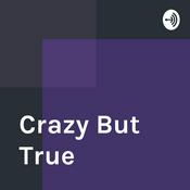 Podcast Crazy But True