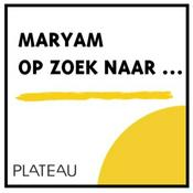 Podcast Maryam op zoek naar...