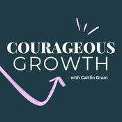 Podcast Courageous Growth