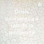 Podcast Crisis económica a raíz de la pandemia