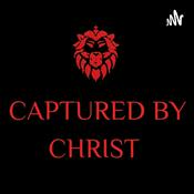 Podcast Captured by Christ
