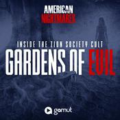 Podcast Gardens of Evil: Inside the Zion Society Cult
