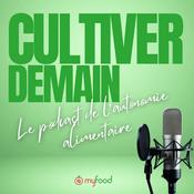 Podcast Cultiver Demain - Le podcast de l'autonomie alimentaire