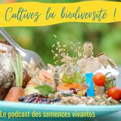 Podcast Cultivez la biodiversité !