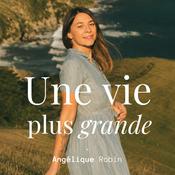 Une vie plus grande · Par Angélique Robin