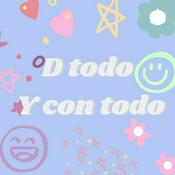 Podcast D todo Y con todo