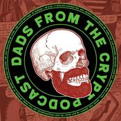 Podcast Dads From the Crypt: Not Your Father's Horror Podcast