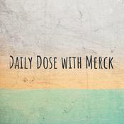 Podcast Daily Dose with Merck