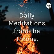 Podcast Daily Meditations from the Throne.