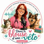 Podcast Dans la blouse d’une véto