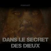 Podcast DANS LE SECRET DES DIEUX