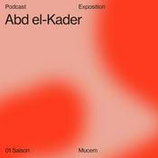 Podcast Dans le sillage d’Abd el-Kader
