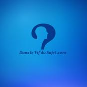 Podcast Dans le Vif du Sujet
