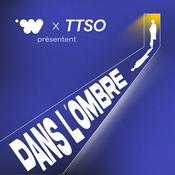Podcast Dans l’ombre - we are_ x TTSO