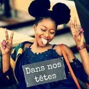 Podcast Dans nos têtes
