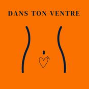 Podcast Dans ton ventre