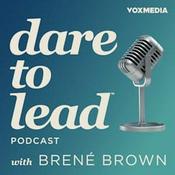Podcast Dare to Lead with Brené Brown