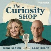 Podcast The Curiosity Shop with Brené Brown and Adam Grant