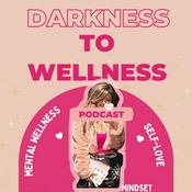 Podcast Darkness To Wellness