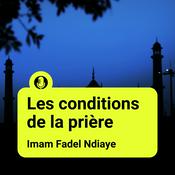 Podcast Dars Fiqh - Les conditions de la prière - Imam Fadel Ndiaye