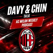 Podcast Davy & Chin Talk A.C Milan Weekly