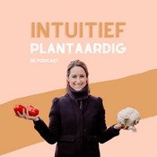 Podcast De Intuïtief Plantaardig podcast