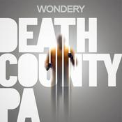 Podcast Death County, PA