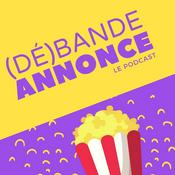 Podcast Débande Annonce : podcast cinéma