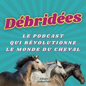 Podcast Débridées : révolutionner l'entrepreneuriat du monde du cheval